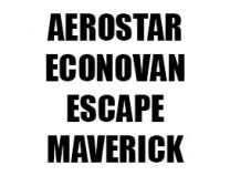 AEROSTAR / ECONOVAN / ESCAPE / MAVERICK