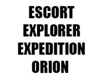 ESCORT / EXPLORER / EXPEDITION / ORION