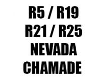 R5 / R19 / R21 / R25 / NEVADA / CHAMADE